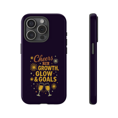 Cheers to Growth, Glow & Goals - Tough Phone Case