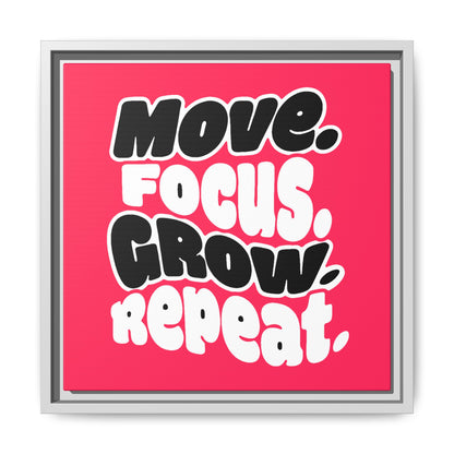 Move. Focus. Grow. Repeat. - Framed Canvas