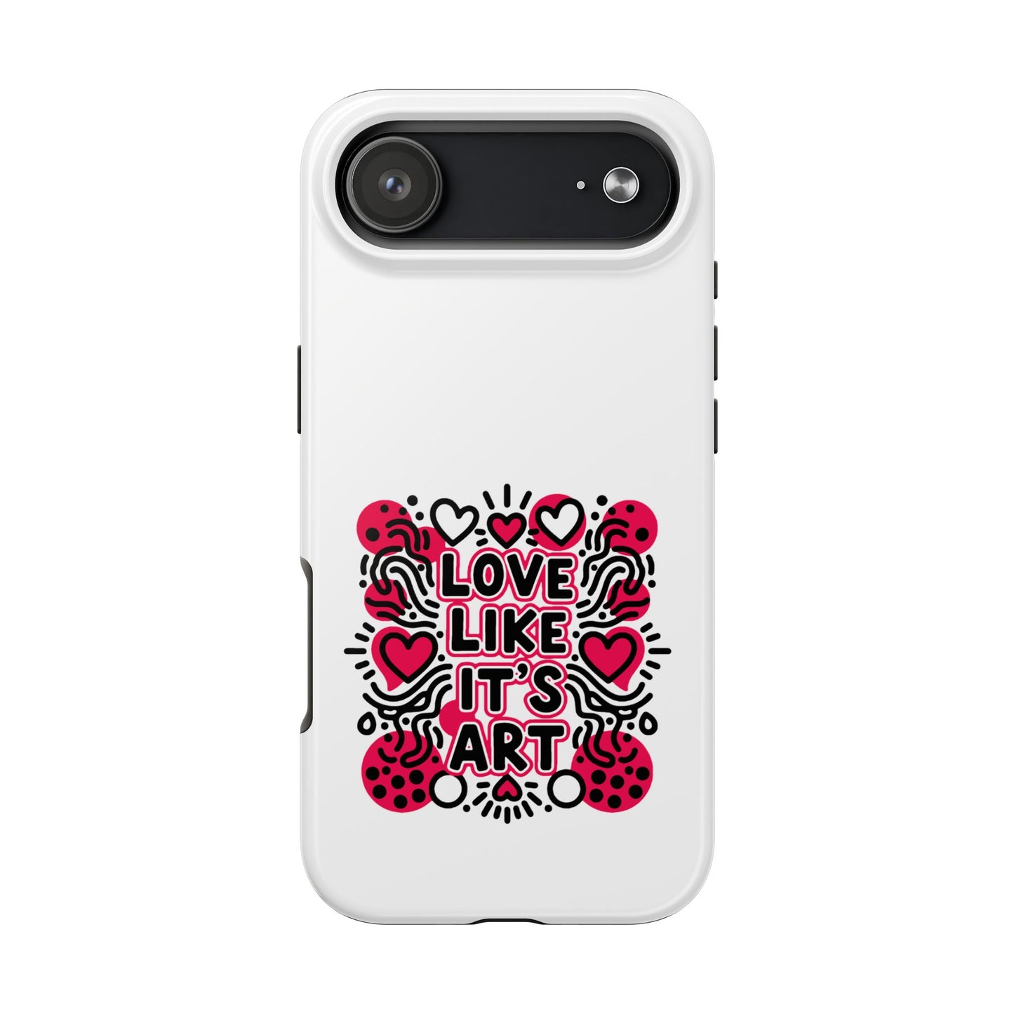 Love Like It's Art - Phone Case