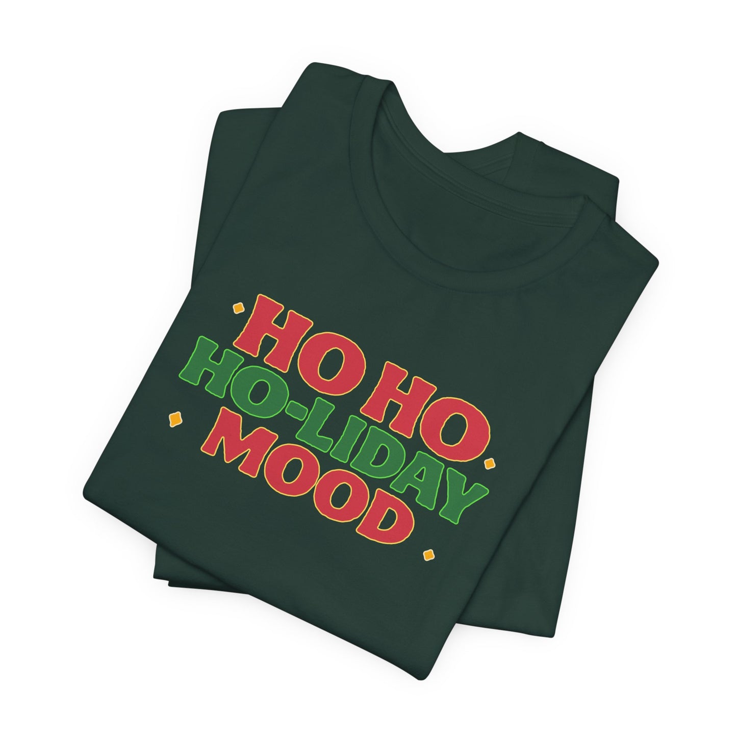Holiday Mood Unisex T-Shirt, Christmas Tee, Festive Shirt, Gift for Her, Ho Ho Ho Shirt, Casual Wear, Holiday Apparel