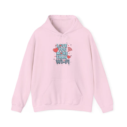Love You More Than Wi‑Fi - Hoodie