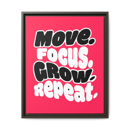 Move. Focus. Grow. Repeat. - Framed Canvas