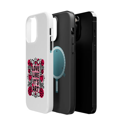 Love Like It's Art - Magnetic Phone Case
