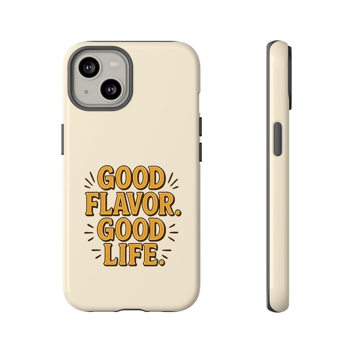 Good Flavor. Good Life. - Tough Phone Case
