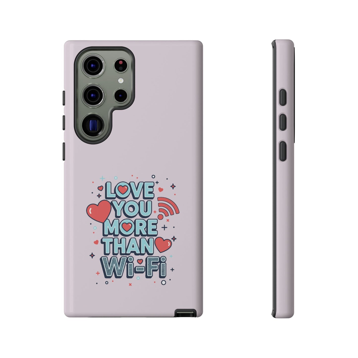 Love You More Than Wi‑Fi - Tough Phone Case