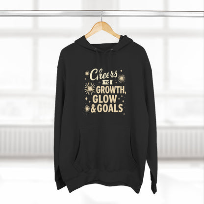 Cheers to Growth, Glow & Goals - Hoodie