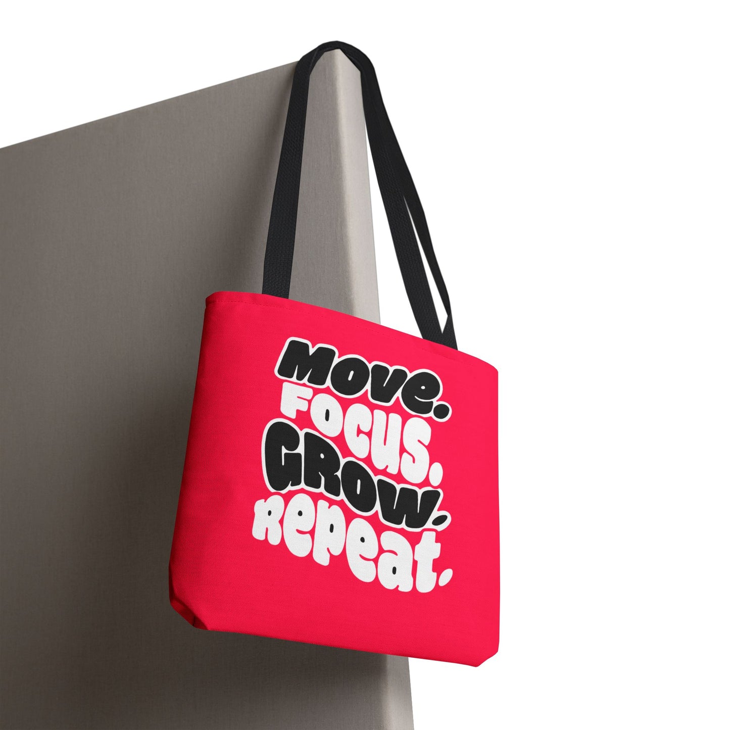 Move. Focus. Grow. Repeat. - Tote Bag