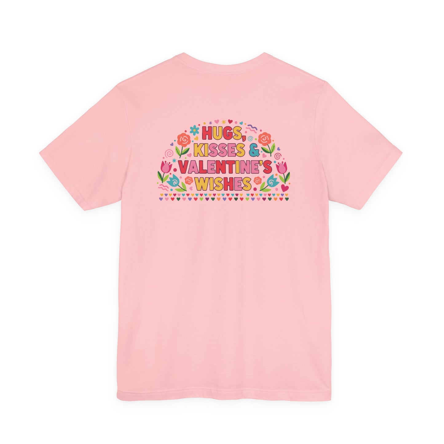 Hugs, Kisses & Valentine’s Wishes - T-Shirt