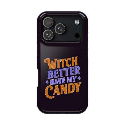 Witch Better Have My Candy - Magnetic Phone Case