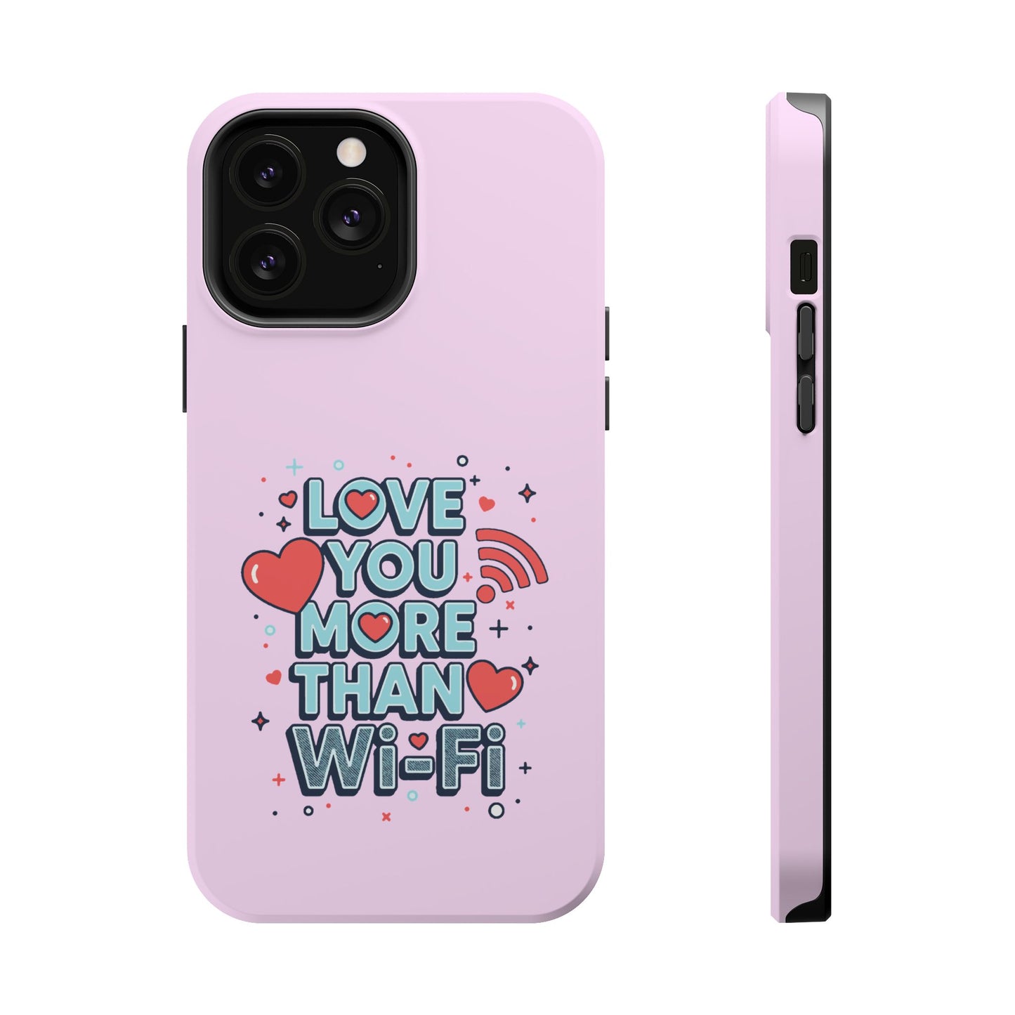 Love You More Than Wi‑Fi - Magnetic Phone Case