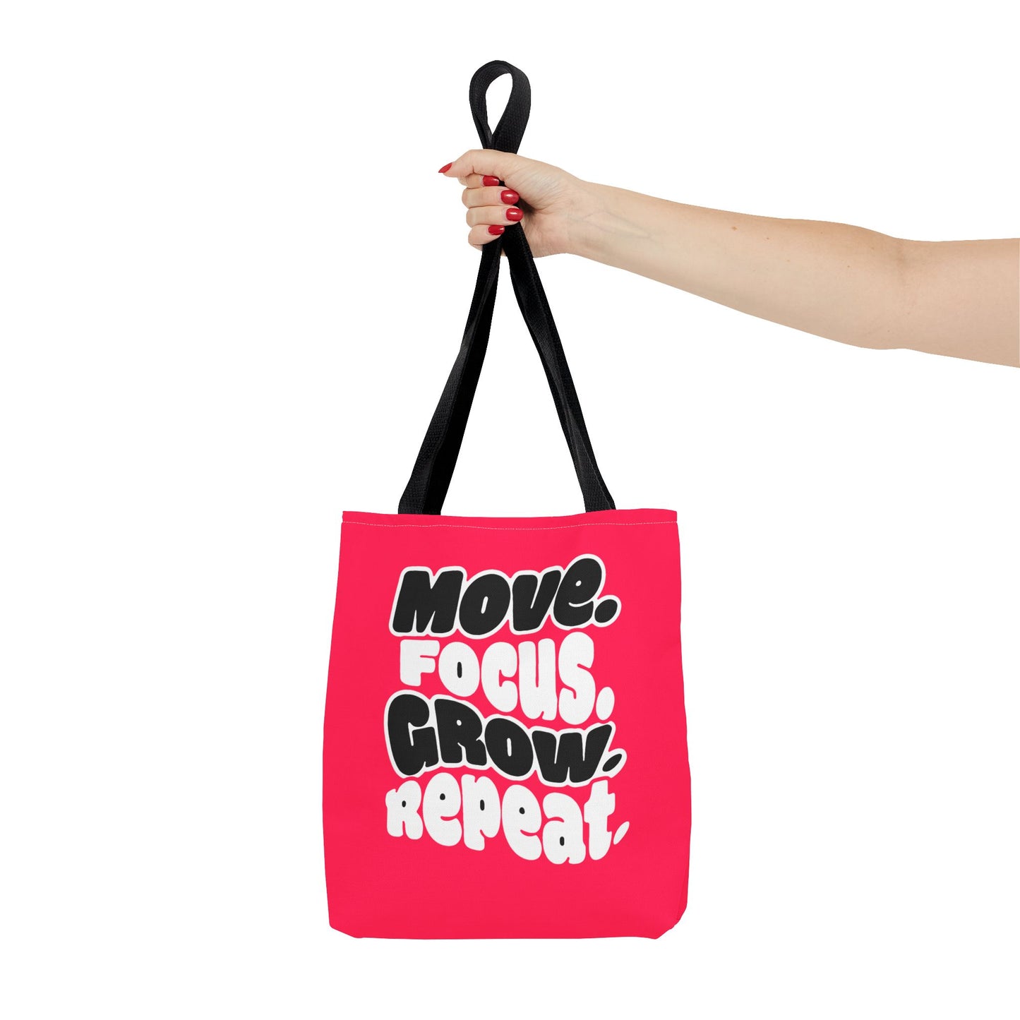 Move. Focus. Grow. Repeat. - Tote Bag