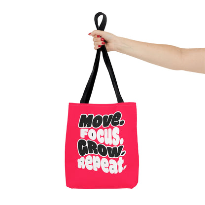 Move. Focus. Grow. Repeat. - Tote Bag