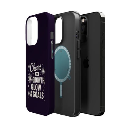 Cheers to Growth, Glow & Goals - Magnetic Phone Case