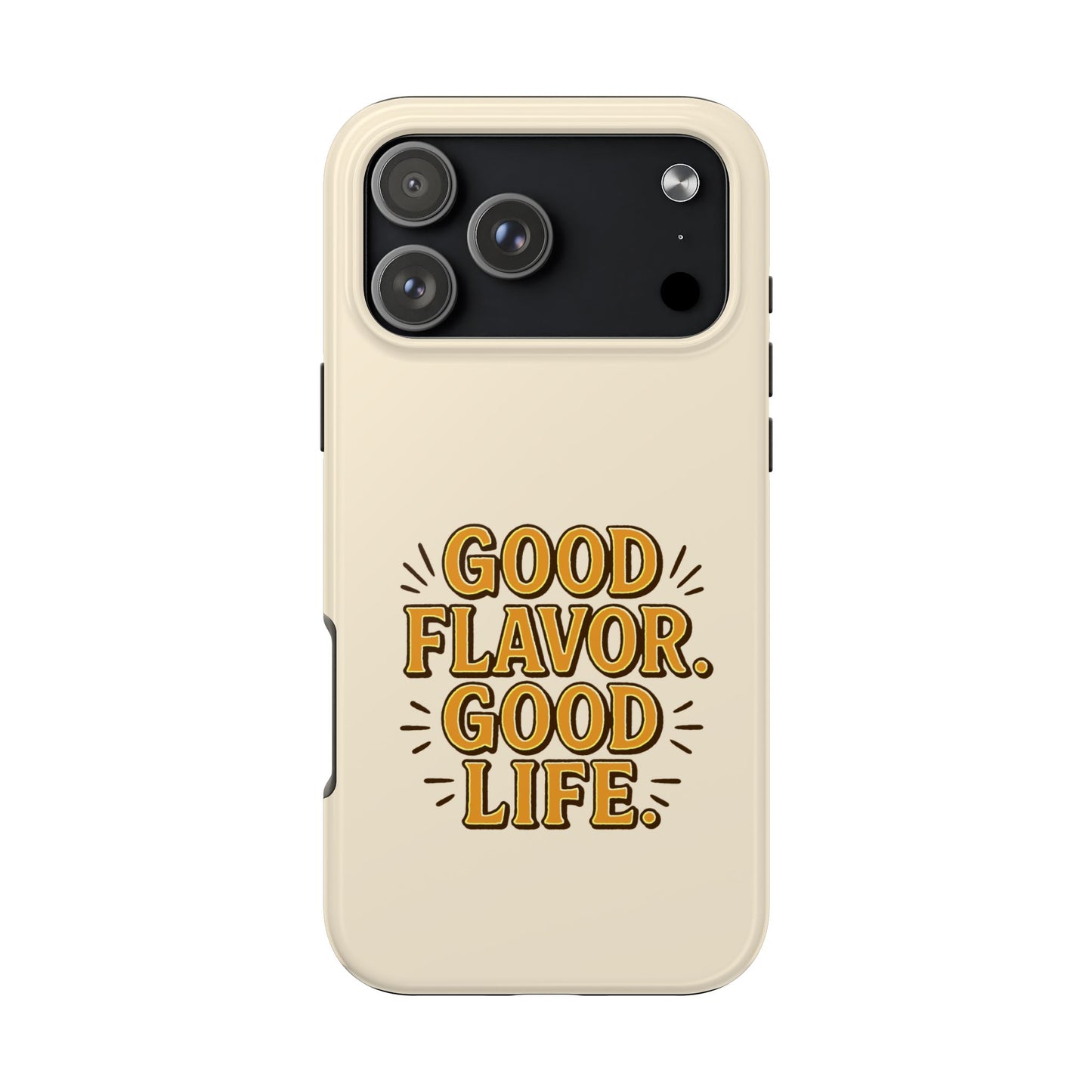 Good Flavor. Good Life. - Phone Case