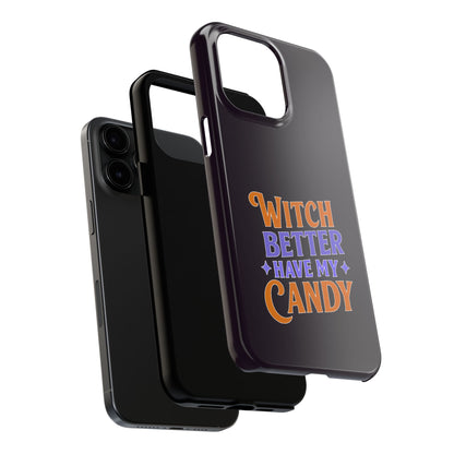 Witch Better Have My Candy - Phone Case
