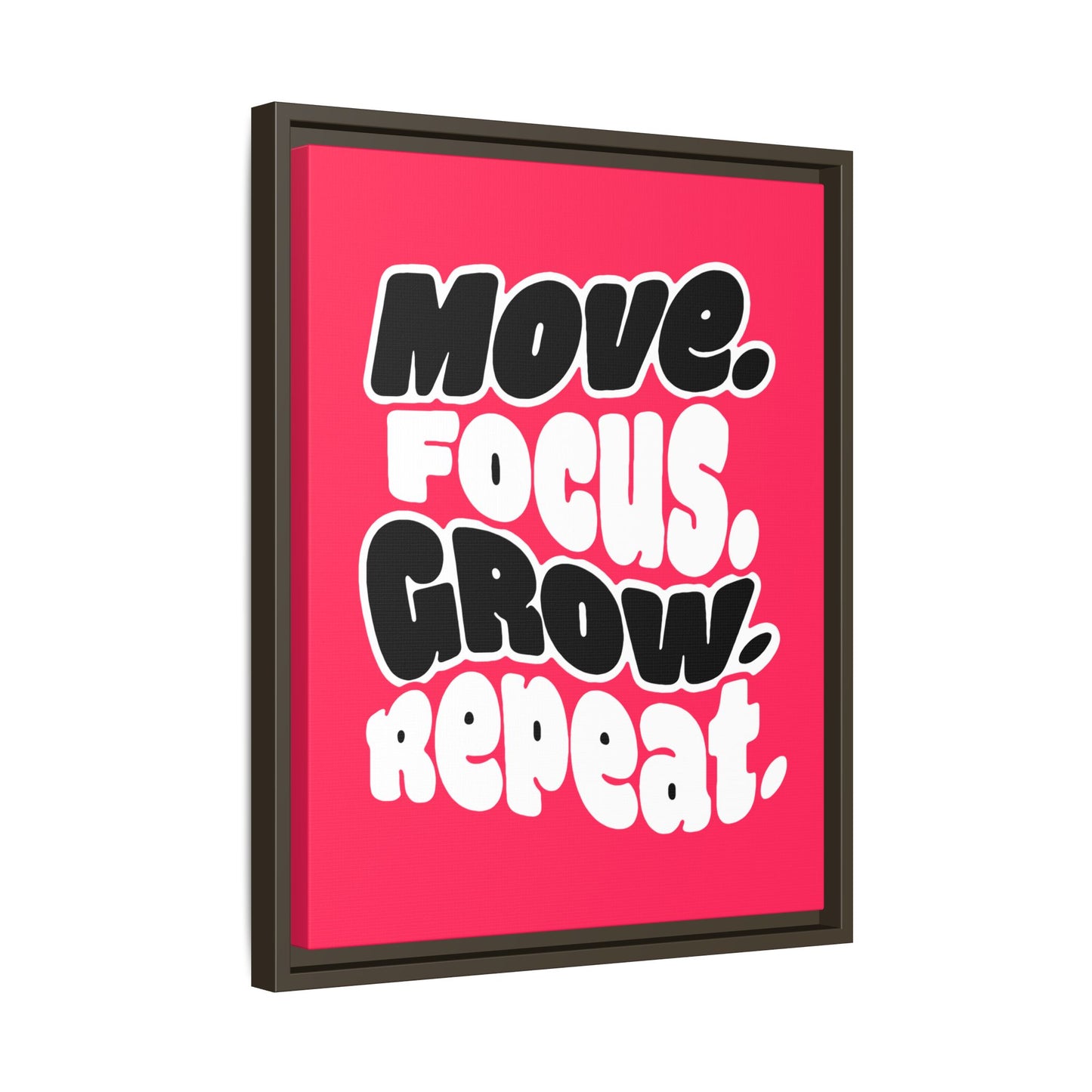 Move. Focus. Grow. Repeat. - Framed Canvas