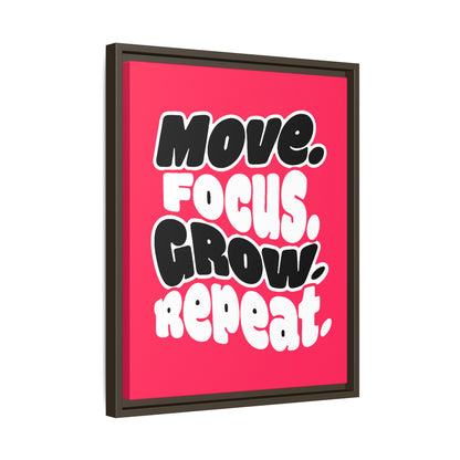 Move. Focus. Grow. Repeat. - Framed Canvas