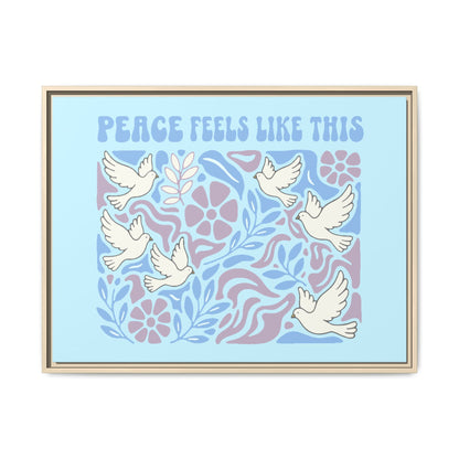 Peace Feels Like This - Framed Canvas
