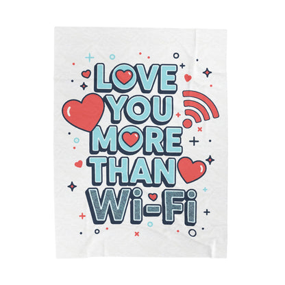 Love You More Than Wi‑Fi - Blanket