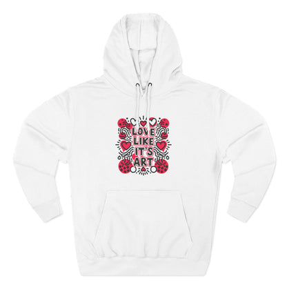 Love Like It's Art - Hoodie