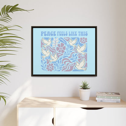 Peace Feels Like This - Framed Canvas