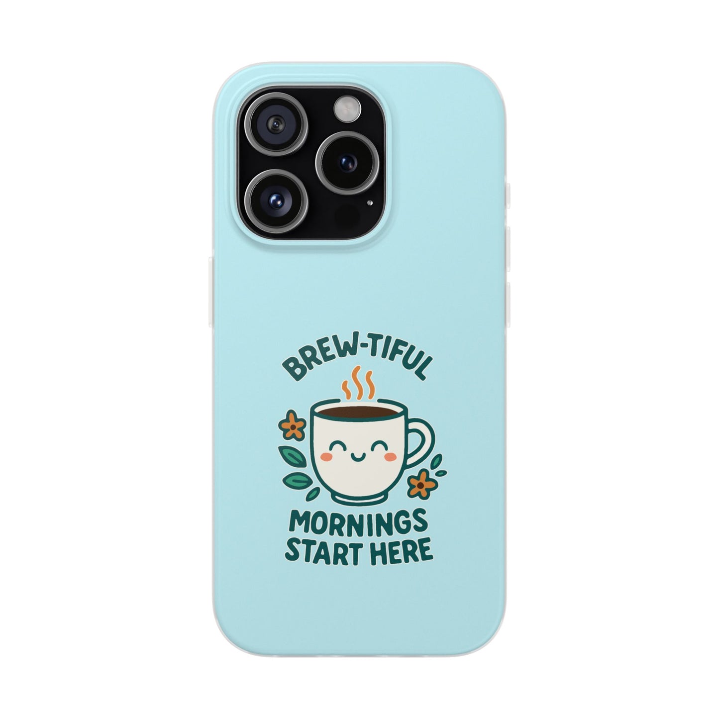 Brew-tiful Mornings Phone Case, Cute Coffee Flexi Cases, Gift for Coffee Lovers, Bright & Cheerful Phone Accessories