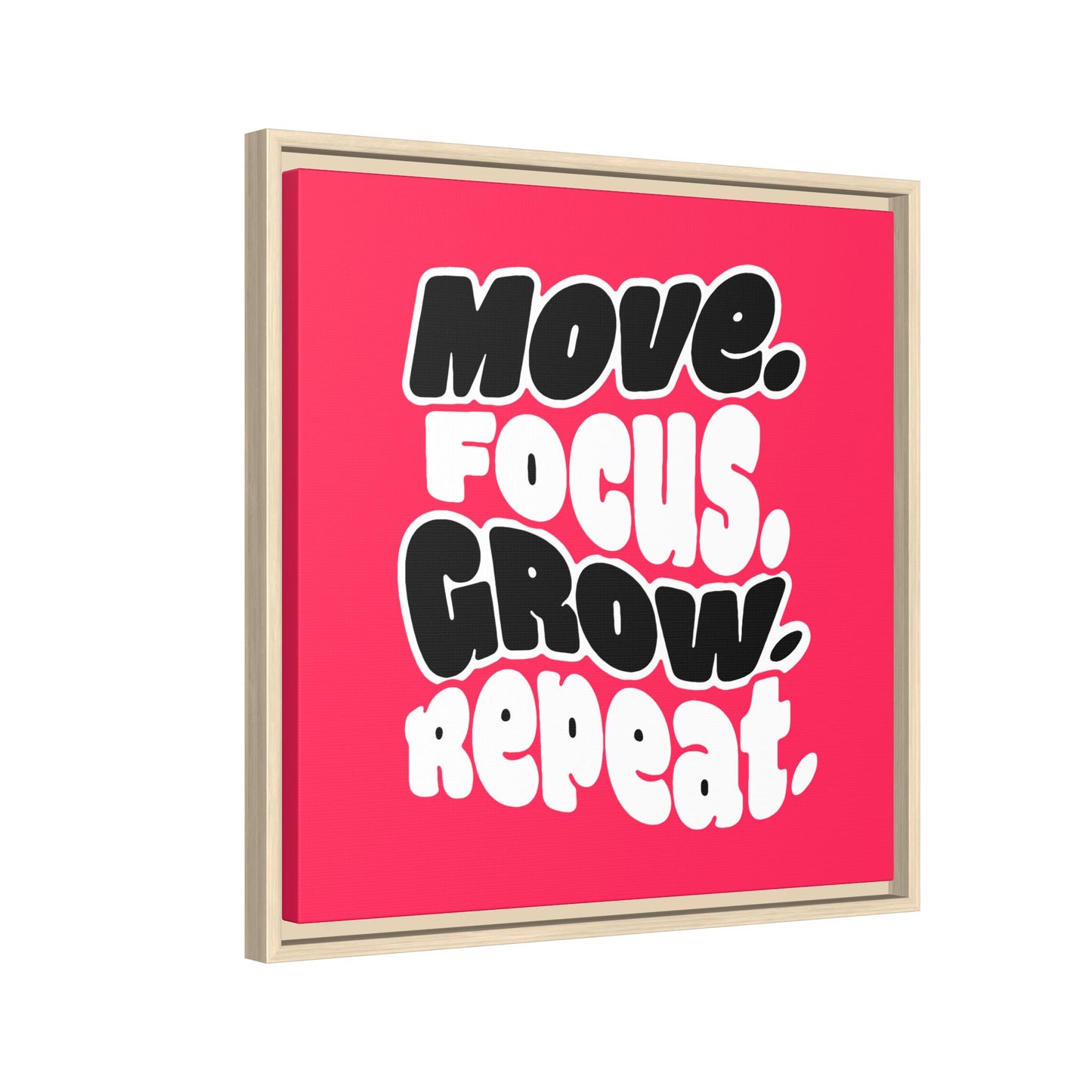 Move. Focus. Grow. Repeat. - Framed Canvas