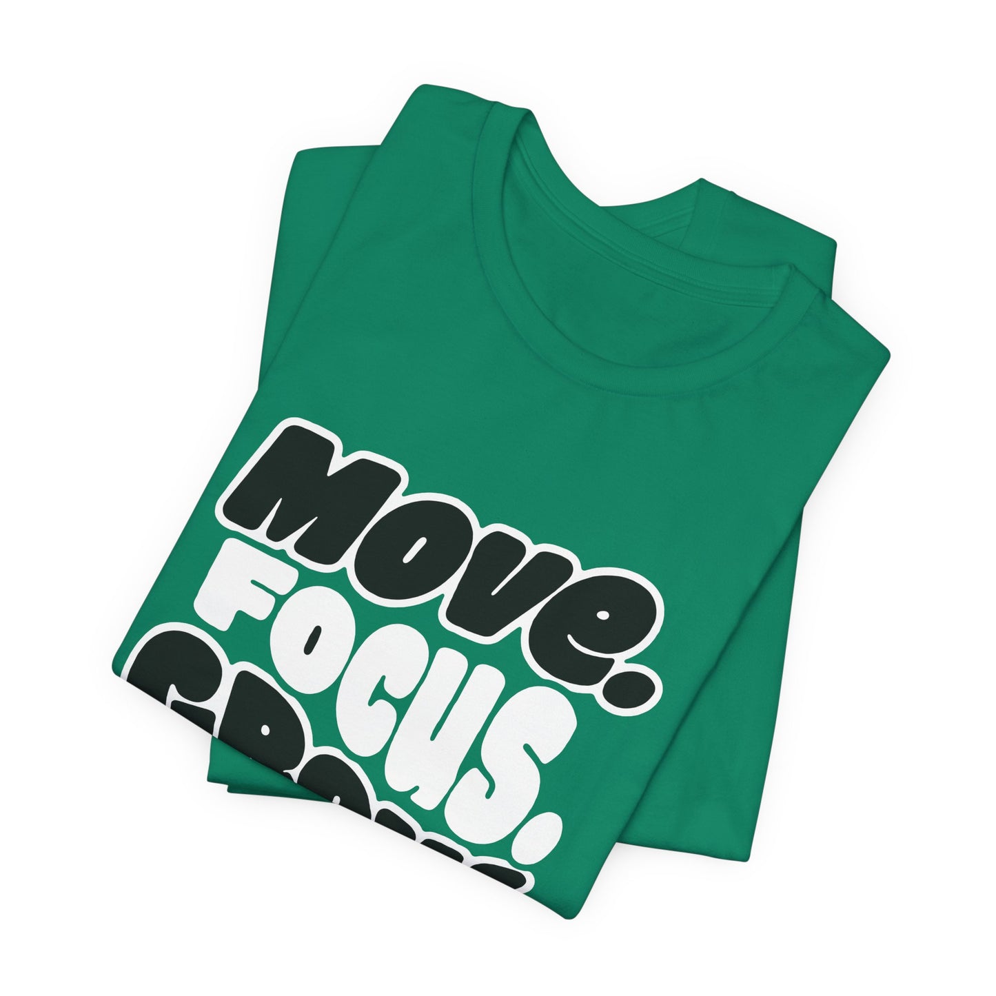 Move. Focus. Grow. Repeat. - T-Shirt