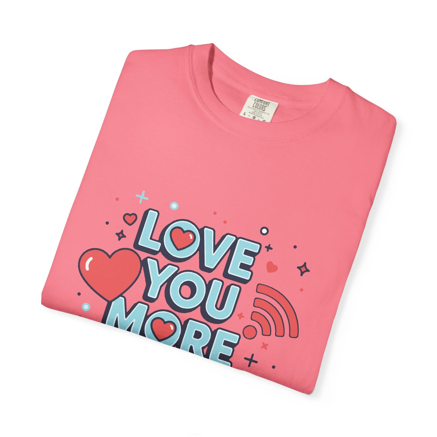 Love You More Than Wi‑Fi - T-Shirt