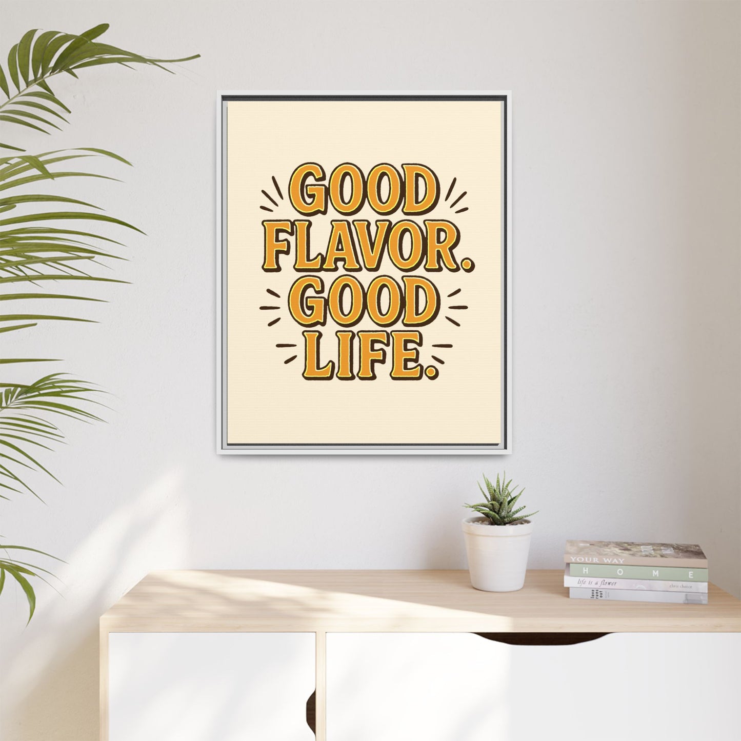 Good Flavor. Good Life. - Framed Canvas