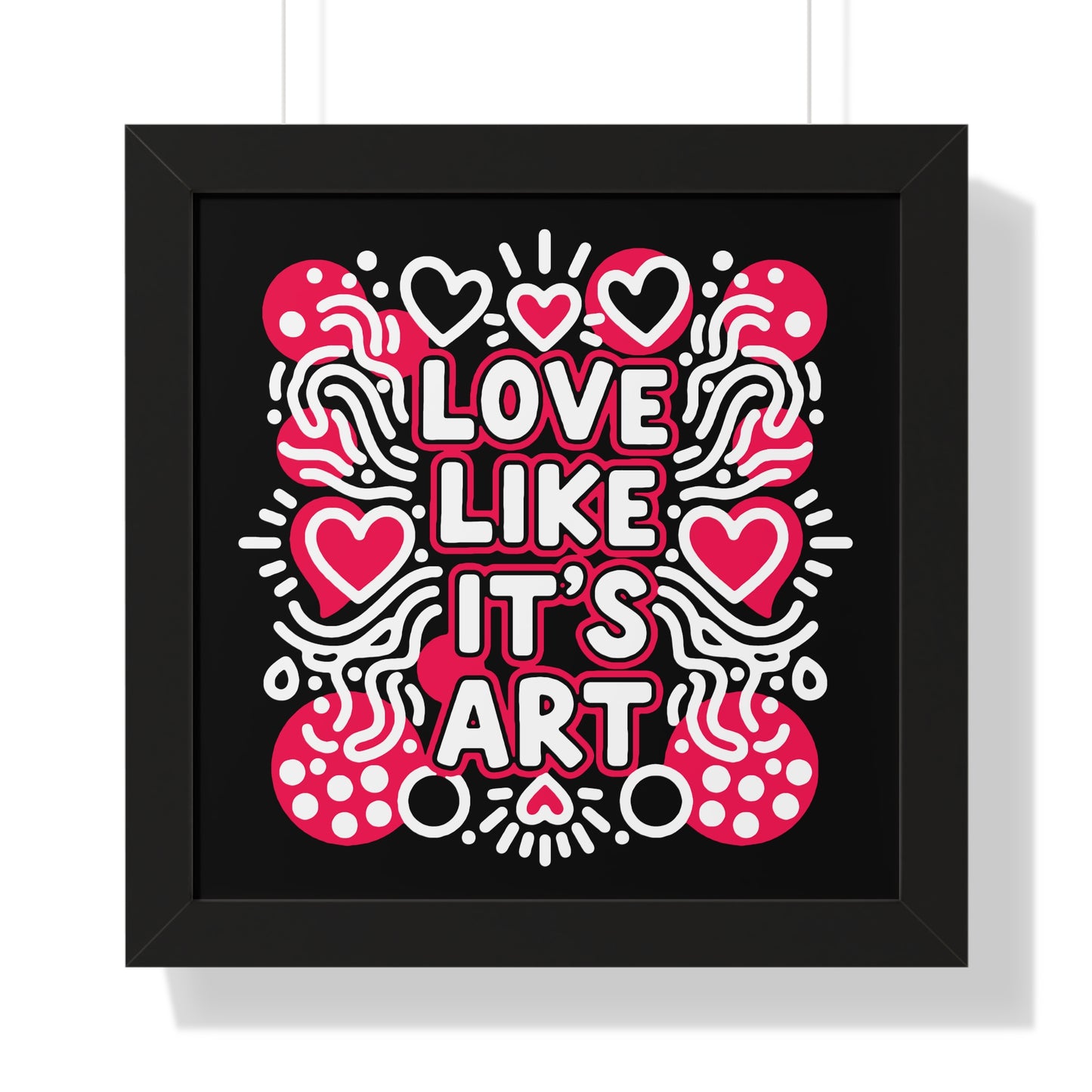 Love Like It’s Art - Framed Poster