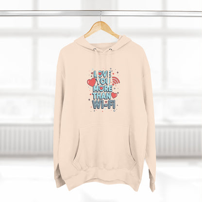Love You More Than Wi‑Fi - Hoodie