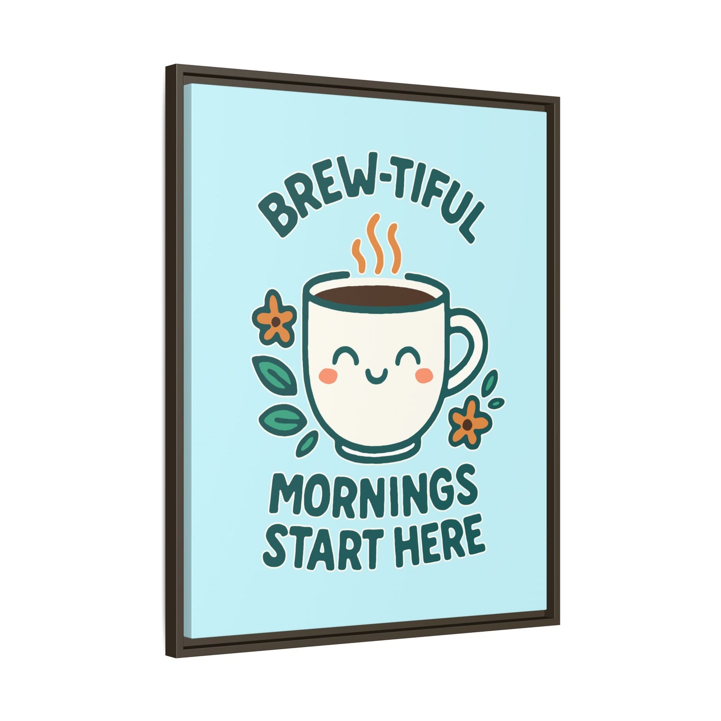 Brew-tiful Mornings Start Here - Framed Canvas