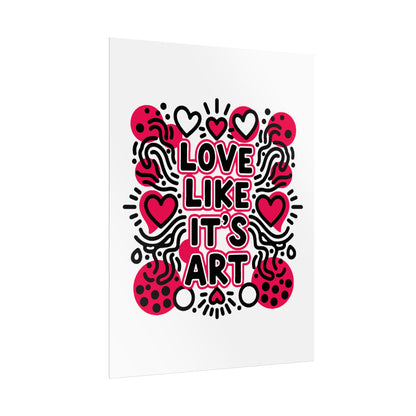 Love Like It's Art - Rolled Poster