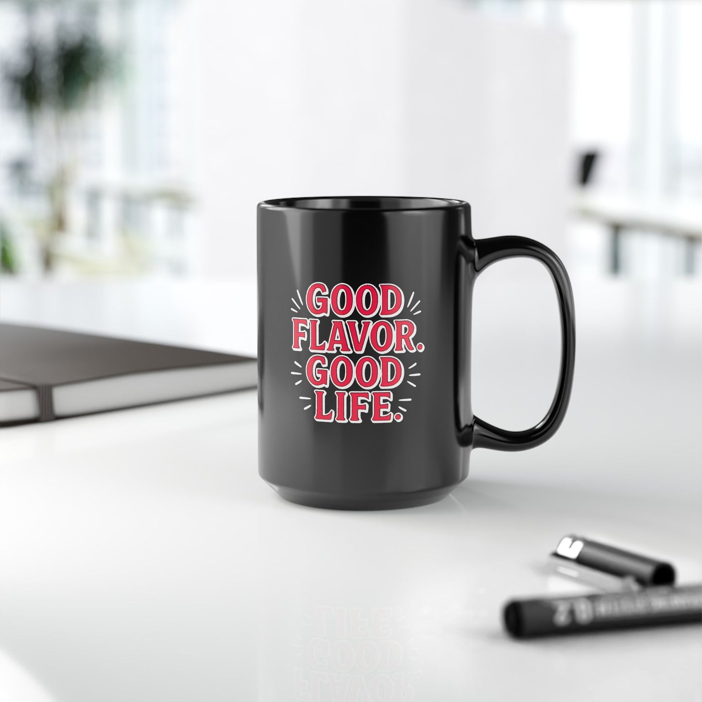 Good Flavor. Good Life. - Black Mug