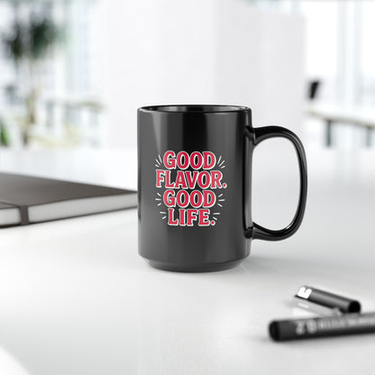 Good Flavor. Good Life. - Black Mug