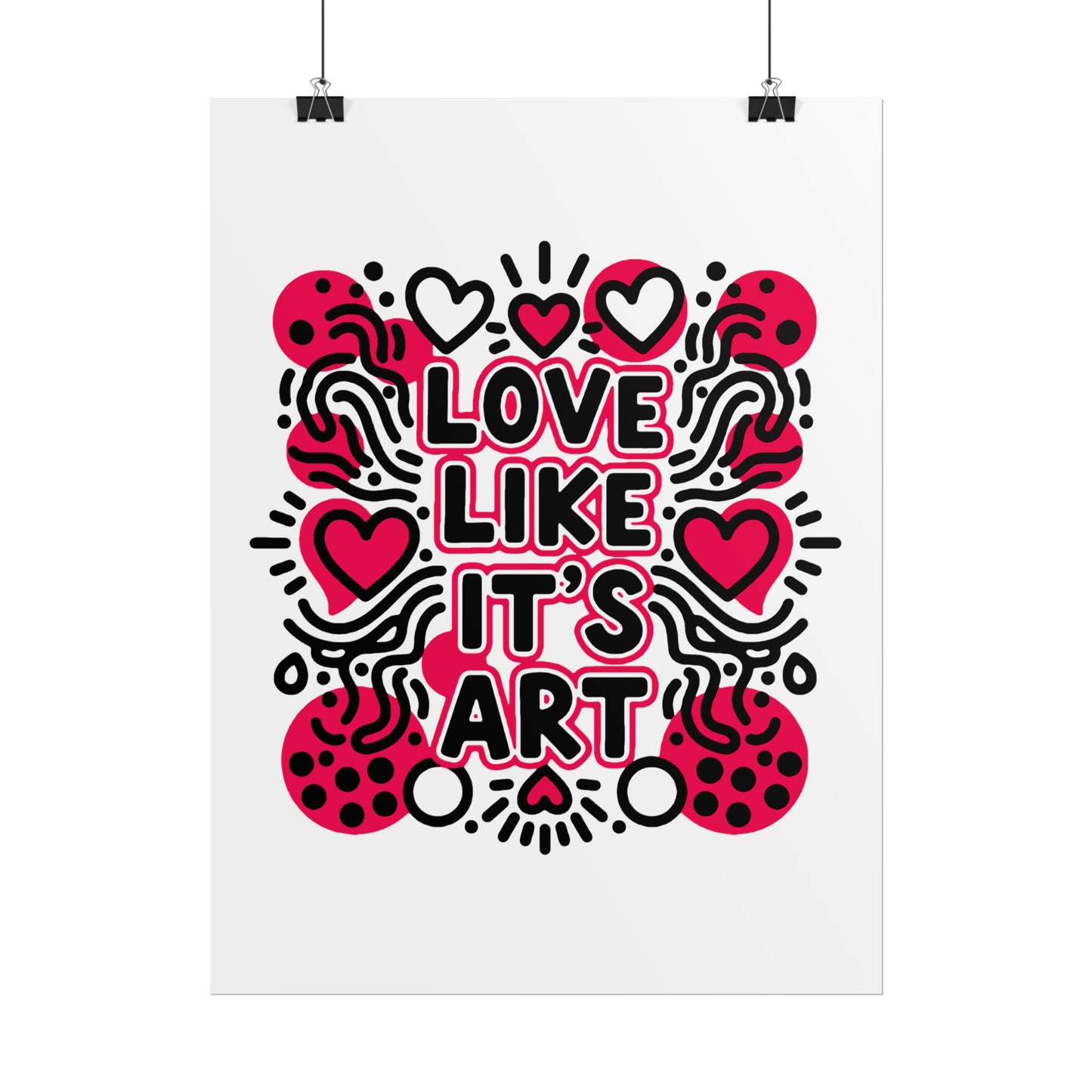 Love Like It's Art - Rolled Poster