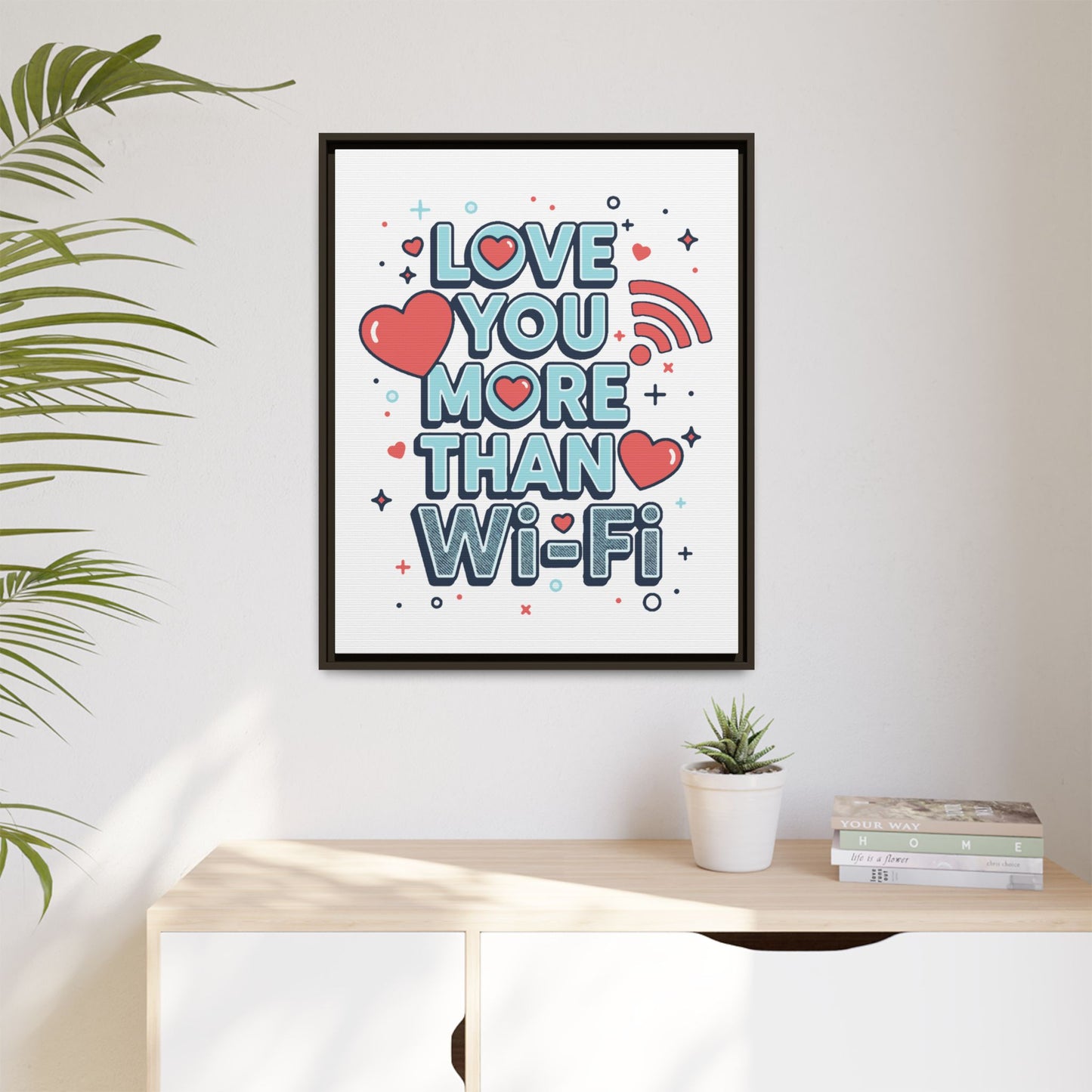Love You More Than Wi‑Fi - Framed Canvas