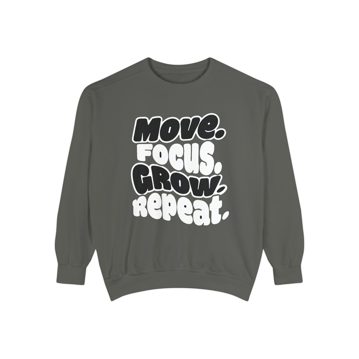 Move. Focus. Grow. Repeat. - Sweatshirt