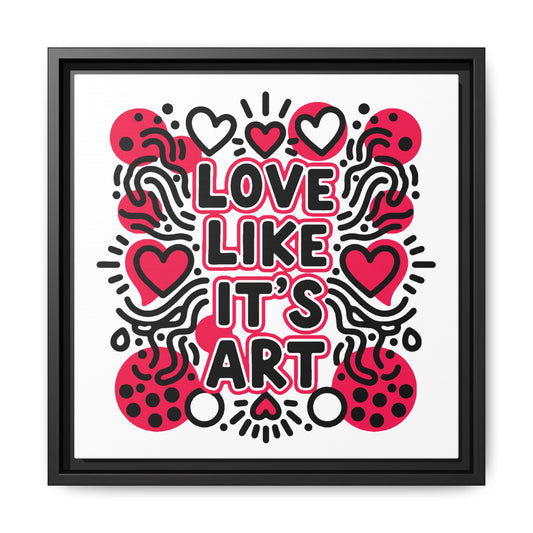 Love Like It's Art - Framed Canvas