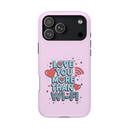 Love You More Than Wi‑Fi - Magnetic Phone Case