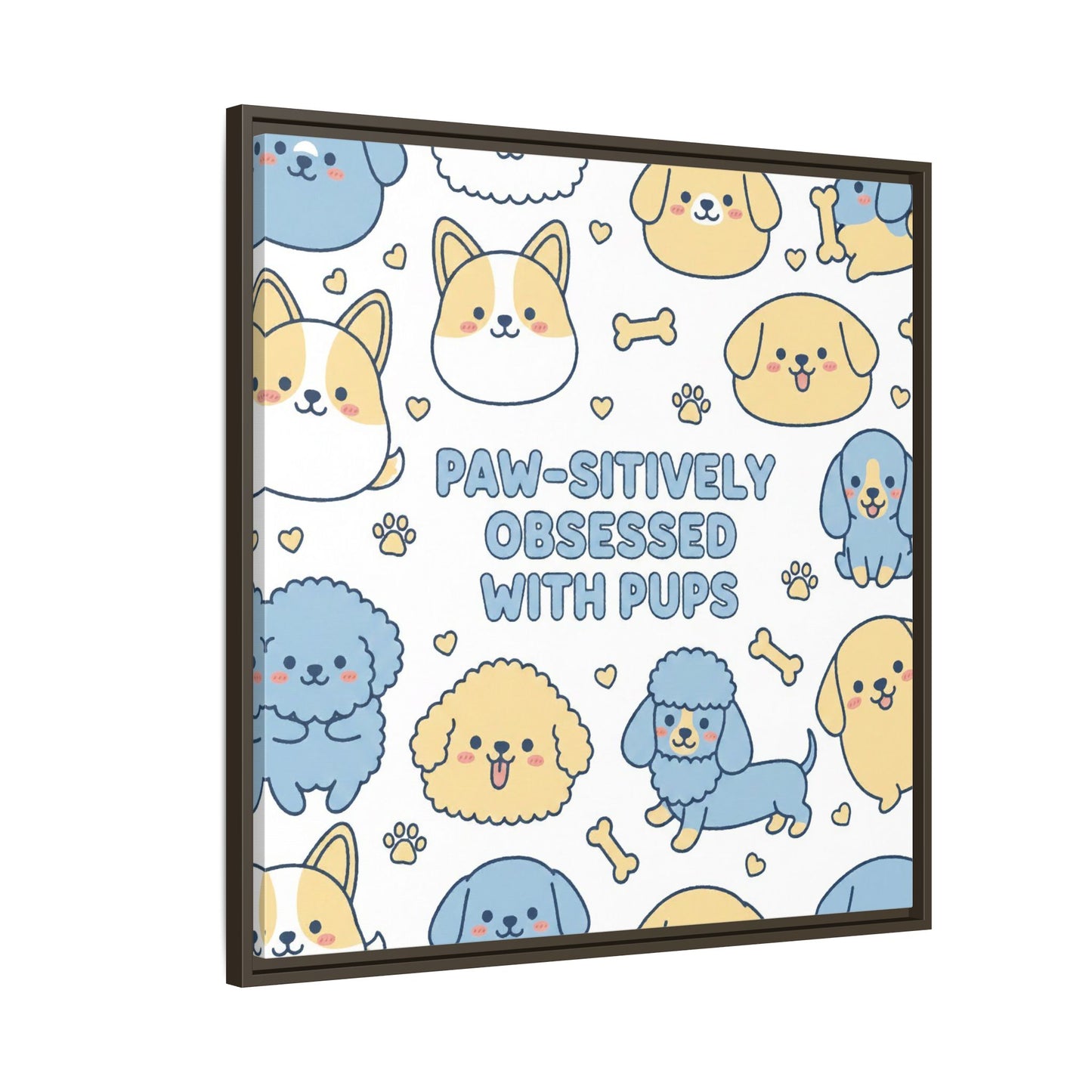 Paw-sitively Obsessed with Pups - Framed Canvas