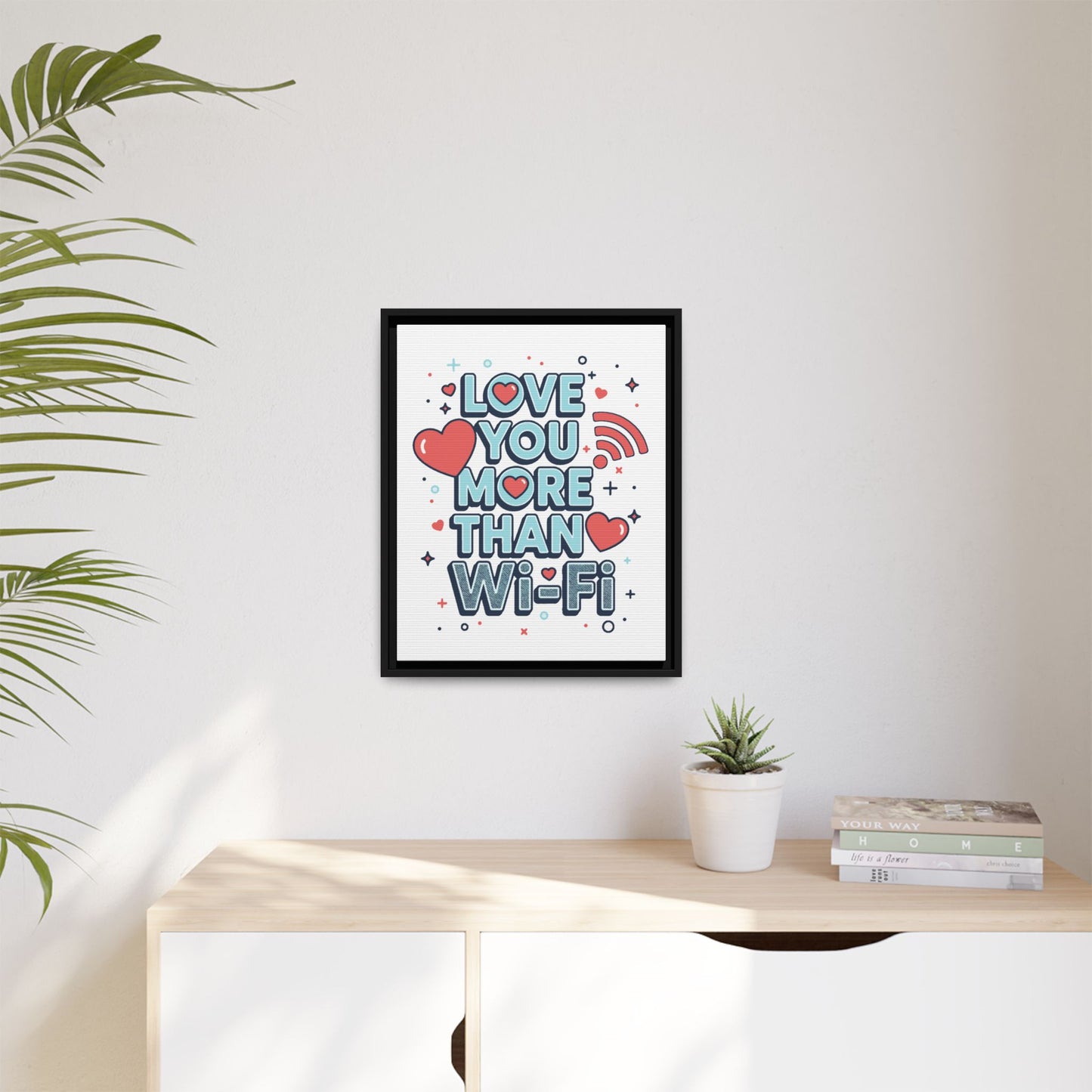 Love You More Than Wi‑Fi - Framed Canvas