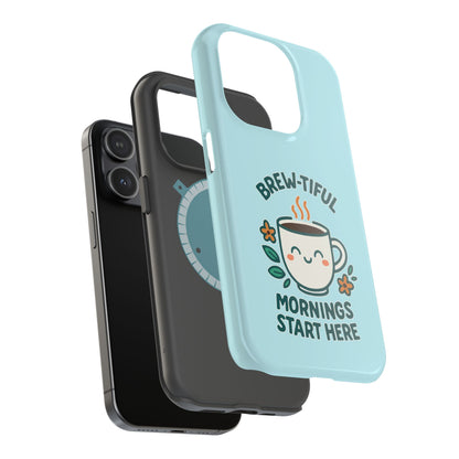 Brew-tiful Mornings Start Here - Magnetic Phone Case
