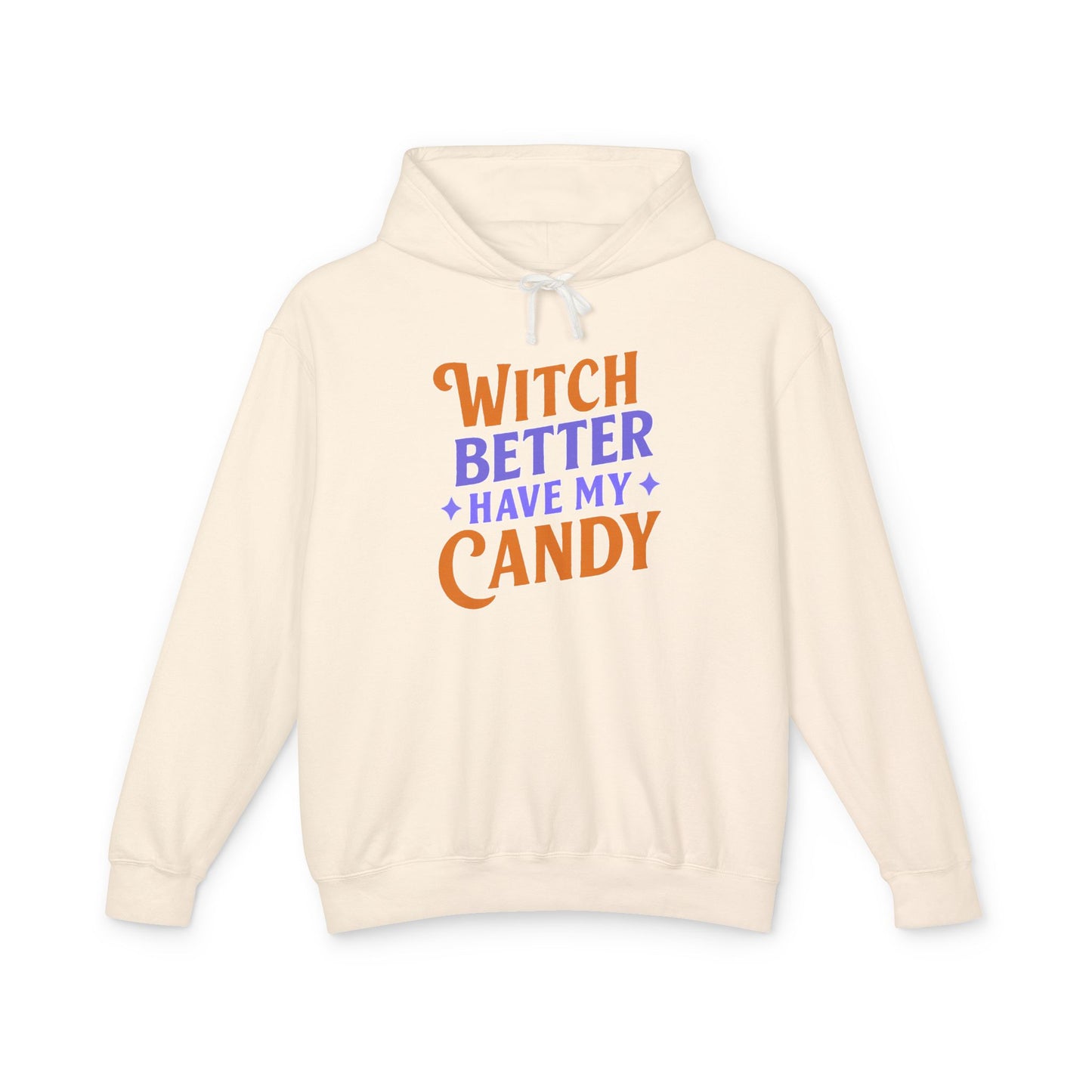 Witch Better Have My Candy - Hoodie
