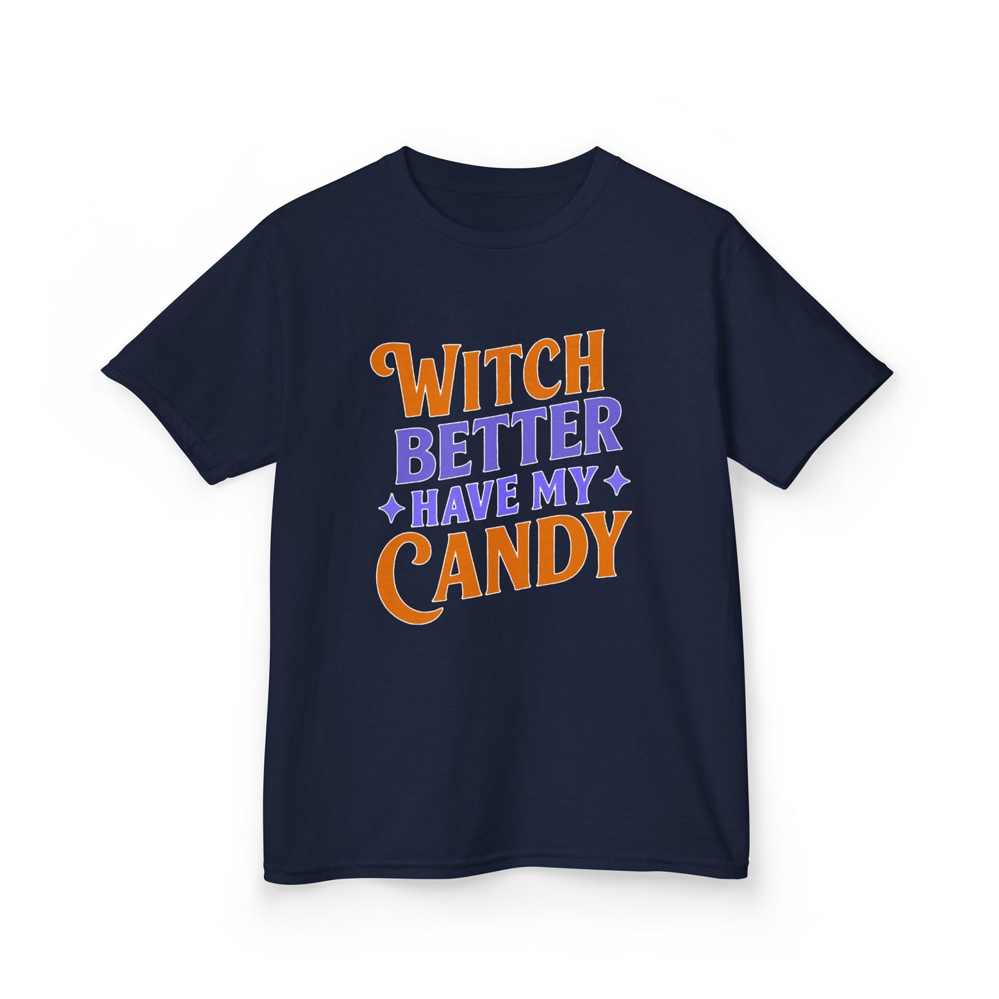 Witch Better Have My Candy - Kids Tee