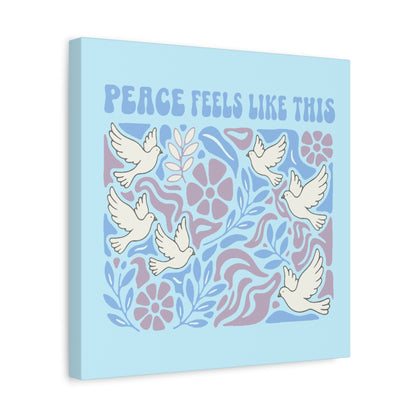Peace Feels Like This - Canvas