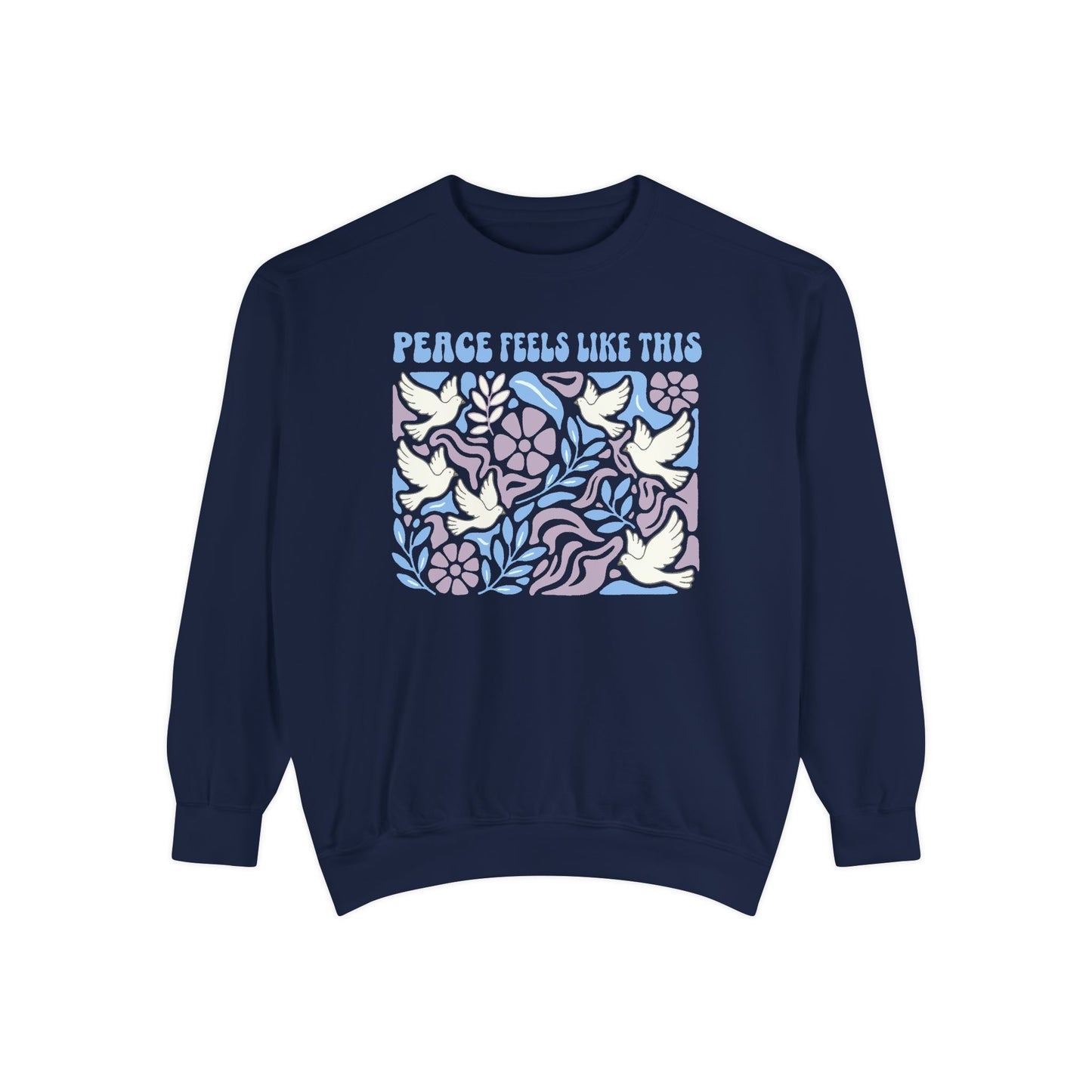 Peace Feels Like This - Sweatshirt