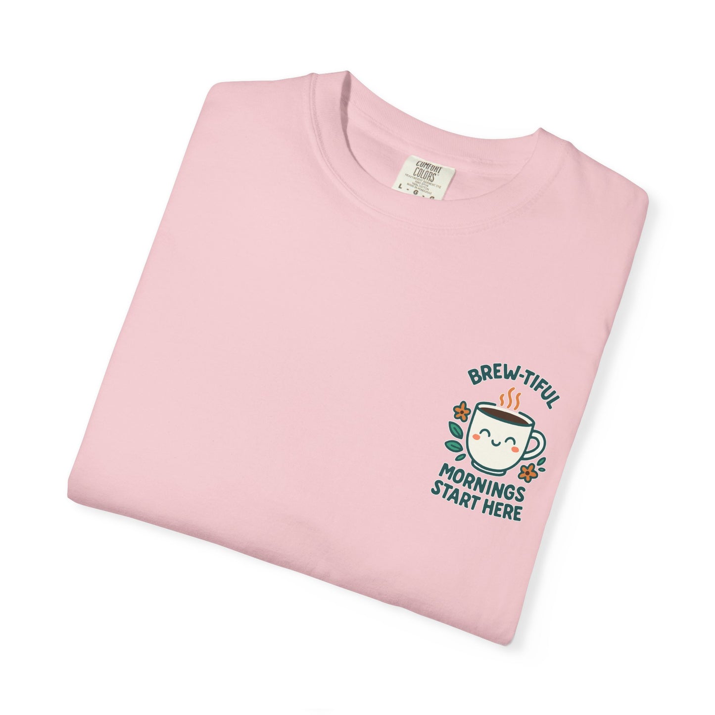 Brew-tiful Mornings Start Here - T-Shirt