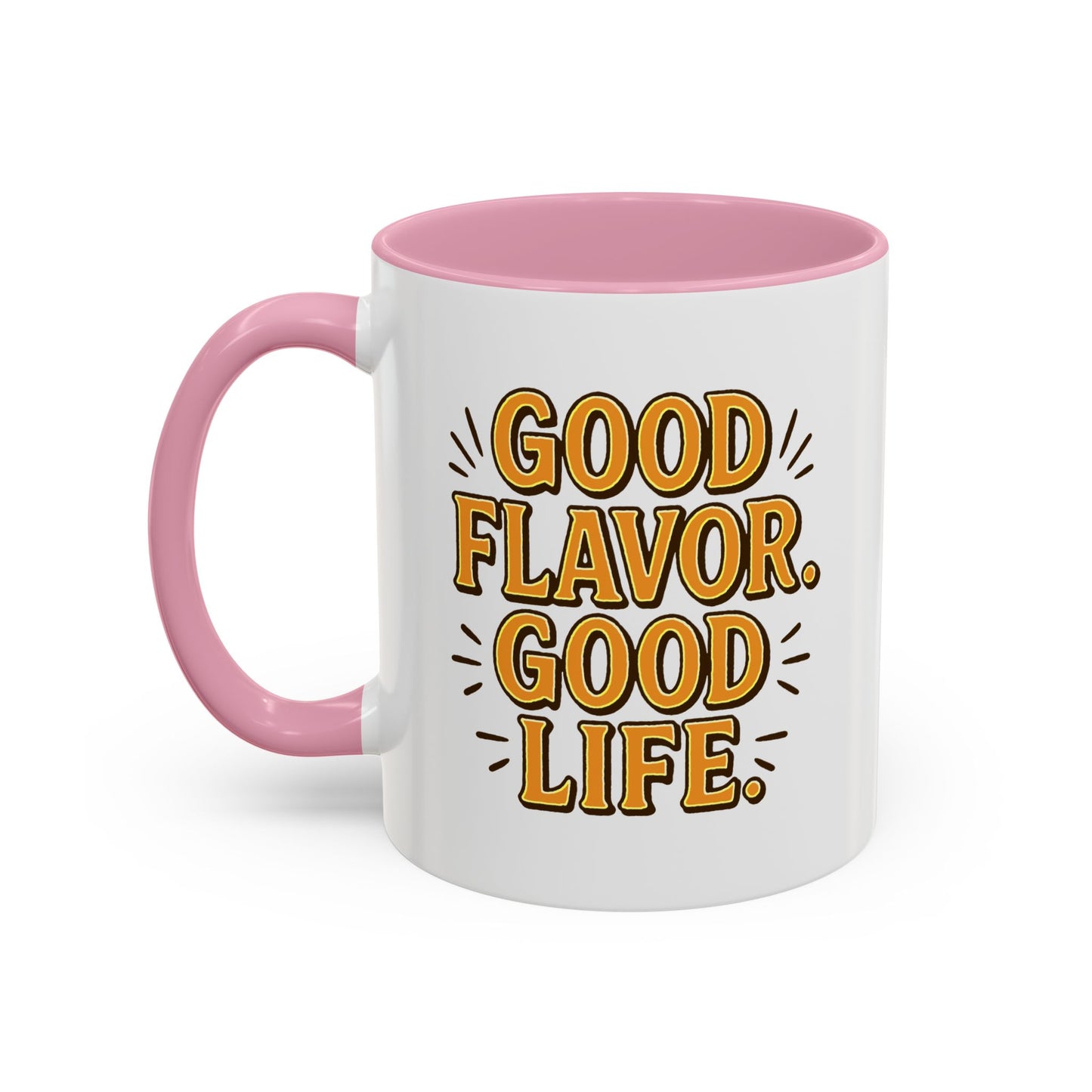 Good Flavor. Good Life. - Colorful Mug